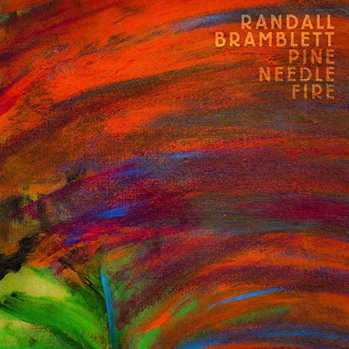 RANDALL BRAMBLETT - PINE NEEDLE FIRE (2LP/CLEAR VINYL)