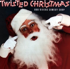 RIVERS, BOB  - TWISTED CHRISTMAS