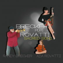 RANDY BRECKER & ADA ROVATTI - BRECKER PLAYS ROVATTI: A SACRED BOND [LP]