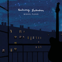 MIKKEL PLOUG - BALCONY LULLABIES [CD]