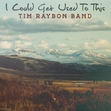 TIM RAYBON BAND - I COULD GET USED TO THIS [CD]
