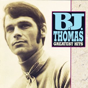 B.J. THOMAS - GREATEST HITS