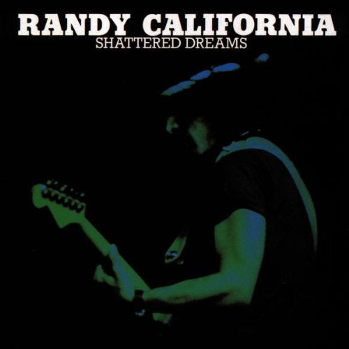 CALIFORNIA, RANDY  - SHATTERED DREAMS-IMPORT
