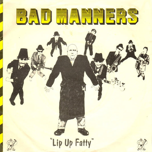 BAD MANNERS  - LIP UP FATTY