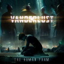 VANDERLUST - THE HUMAN FARM [CD]
