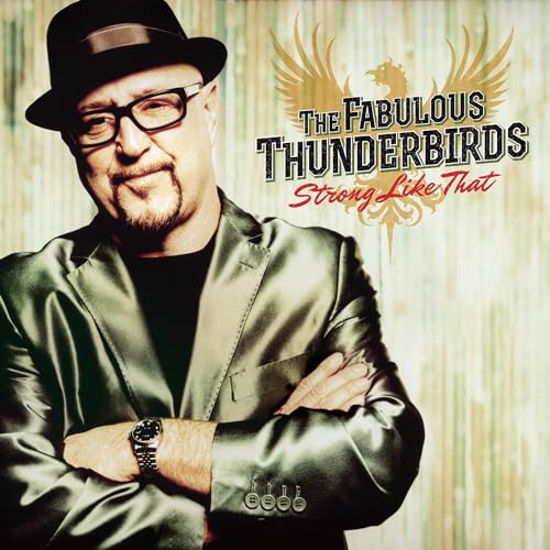 FABULOUS THUNDERBIRDS - STRONG LIKE THAT