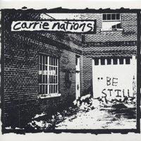 CARRIE NATIONS  - BE STILL