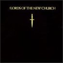 LORDS OF THE NEW CHURCH - LORDS OF THE NEW CHURCH