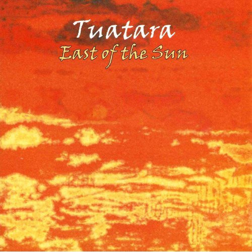 TUATARA  - EAST OF THE SUN