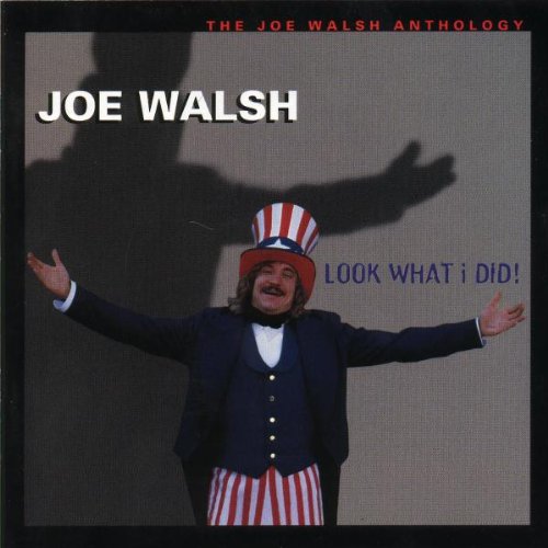 WALSH, JOE (EAGLES)  - LOOK WHAT I DID!: THE JOE WALSH ANTHOLOG