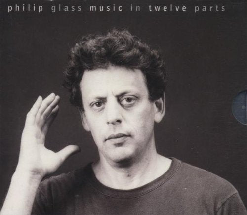 GLASS, PHILIP - MUSIC IN TWELVE PARTS