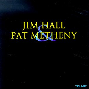 PAT METHENY - JIM HALL AND PAT METHENY