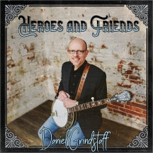 DANIEL GRINDSTAFF - HEROES & FRIENDS [CD]