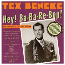 TEX BENEKE - HEY! BA-BA-RE-BOP! THE SINGLES COLLECTION 1946-54 [CD]