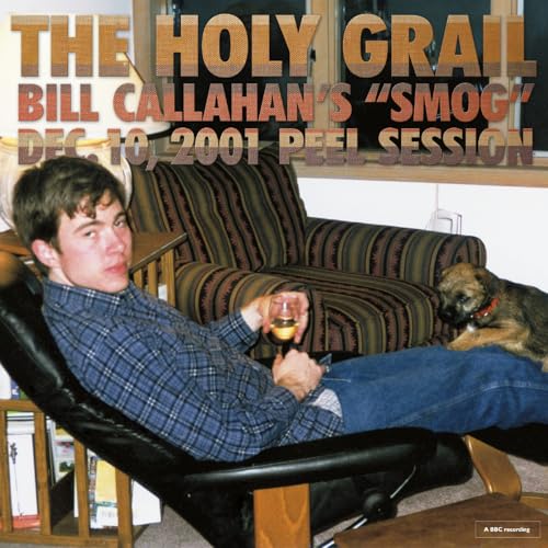 BILL CALLAHAN - THE HOLY GRAIL: BILL CALLAHAN'S "SMOG" DEC. 10, 2001 PEEL SESSION