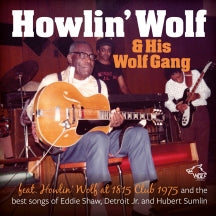 HOWLIN´ WOLF & HIS WOLF GANG - FEAT. HOWLIN' WOLF AT 1815 CLUB 1975 [CD]