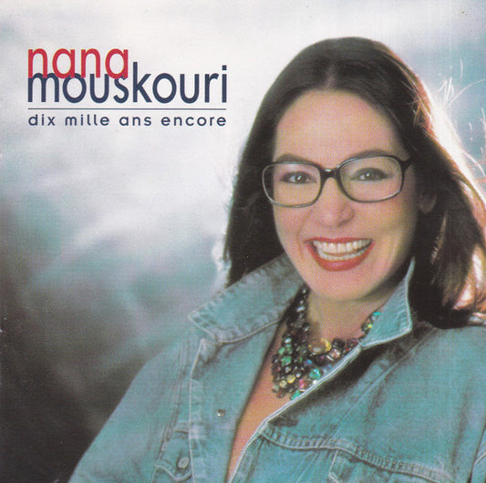 MOUSKOURI, NANA  - DIX MILLES ANS ENCORE