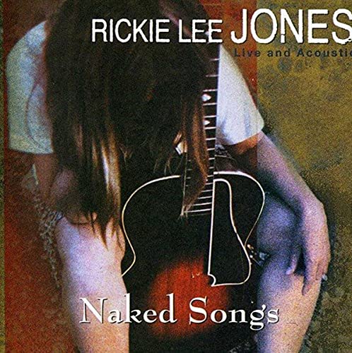 RICKIE LEE JONES - NAKED SONGS