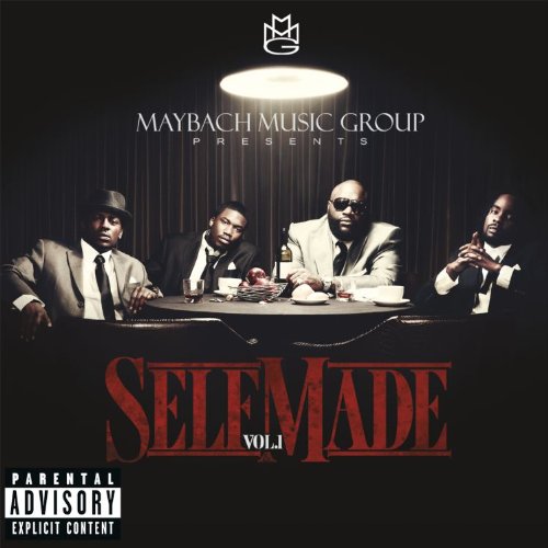 MAYBACH MUSIC GROUP - MMG PRESENTS:  SELF MADE VOL. 1