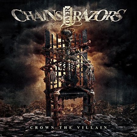 CHAINS OVER RAZORS  - CROWN THE VILLAIN