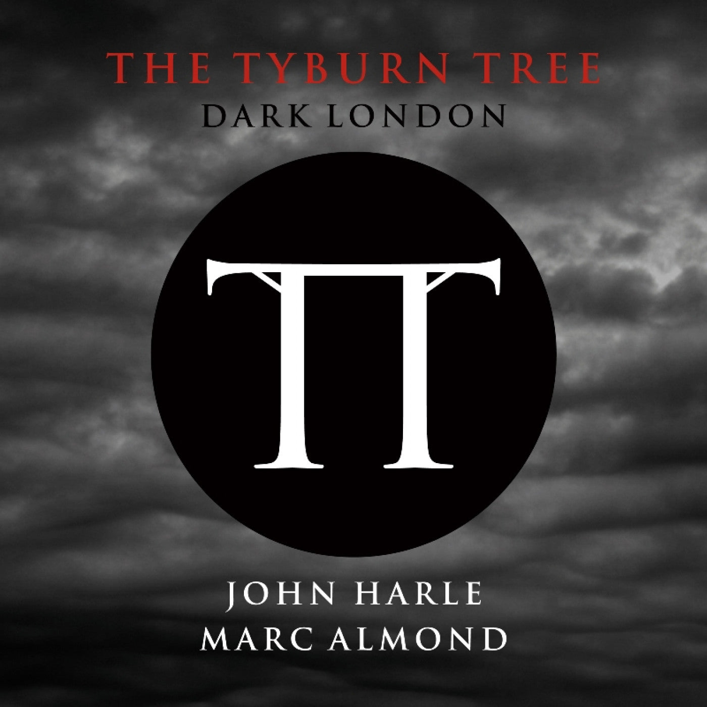 HARLE, JOHN & ALMOND, MARC - THE TYBURN TREE - DARK LONDON