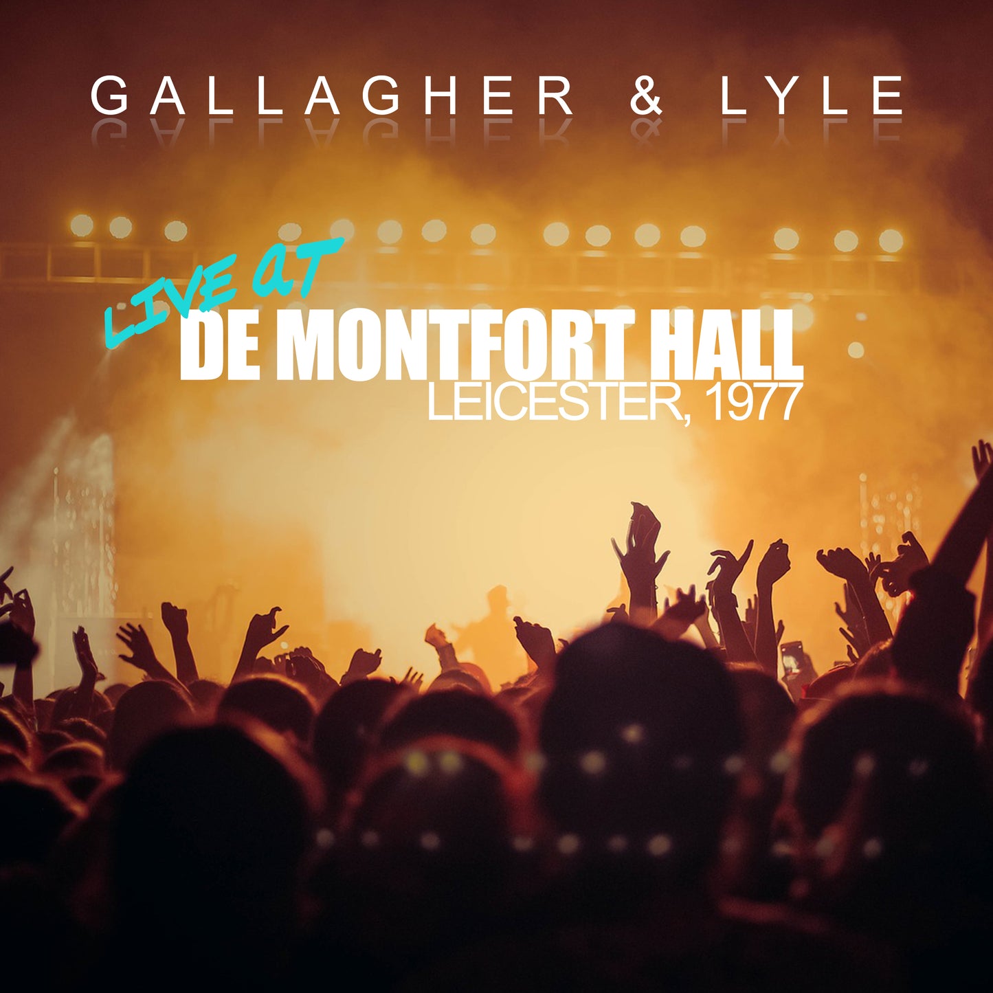 GALLAGHER AND LYLE - LIVE AT THE DE MONTFORT HALL 1977 [CD]
