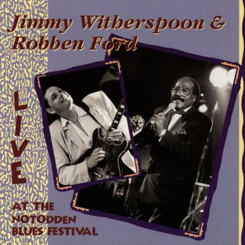 WITHERSPOON, JIMMY & ROBBEN FORD  - LIVE AT THE NOTODDEN BLUES FESTIVAL