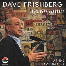 DAVE FRISHBERG - RETROMANIA: AT THE JAZZ BAKE [CD]