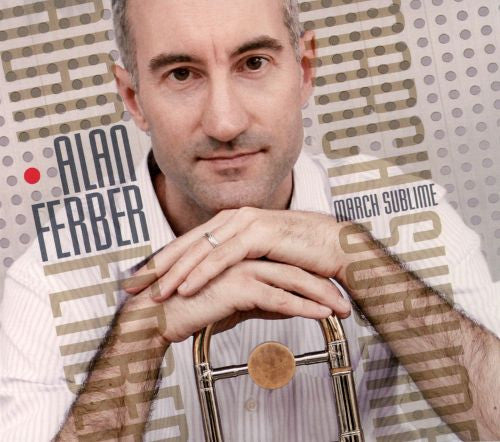 FERBER, ALAN  - MARCH SUBLIME