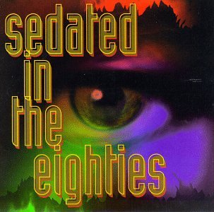 VARIOUS  - SEDATED IN THE EIGHTIES