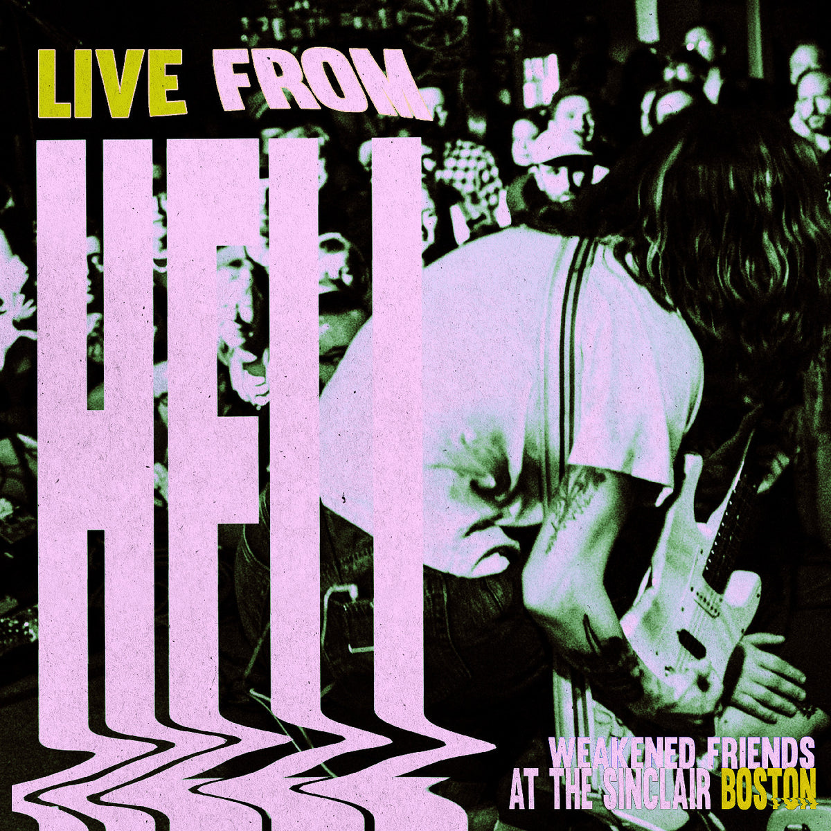 WEAKENED FRIENDS - LIVE FROM HELL