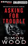 AUDIO BOOK - ASKING FOR TROUBLE-SIMON WOOD (4 DISCS)