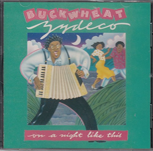 BUCKWHEAT ZYDECO  - ON A NIGHT LIKE THIS