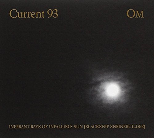 CURRENT 93 - INERRANT RAYS OF INFALLIBLE SUN
