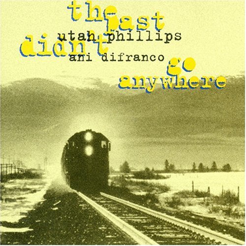 DIFRANCO, ANI/PHILLIPS;UTAH - PAST DIDNT GO ANYWHERE