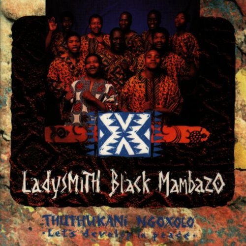 LADYSMITH BLACK MAMBAZO  - THUTHUKANI NGOXOLO