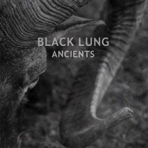 BLACK LUNG - ANCIENTS [CD]