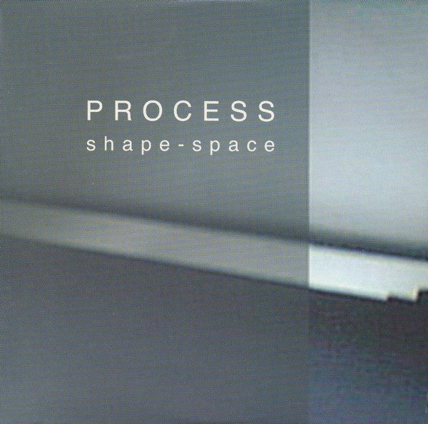 PROCESS  - SHAPE-SPACE