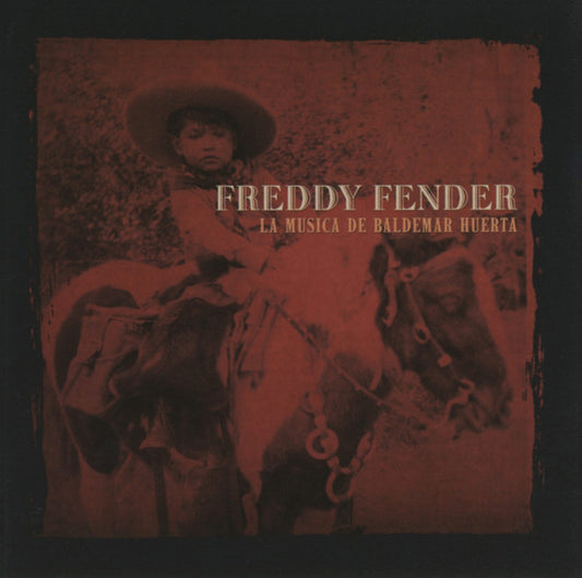 FENDER, FREDDY  - LA MUSICA DE BALDEMAR HUERTA
