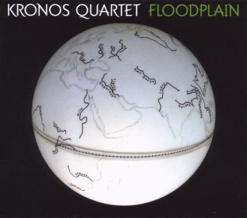 KRONOS QUARTET - FLOODPLAIN