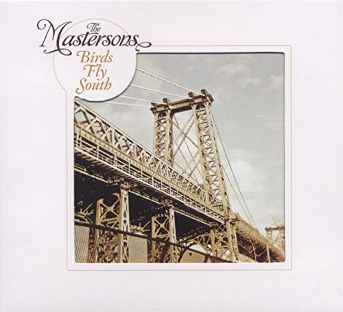 THE MASTERSONS - BIRDS FLY SOUTH (CD)
