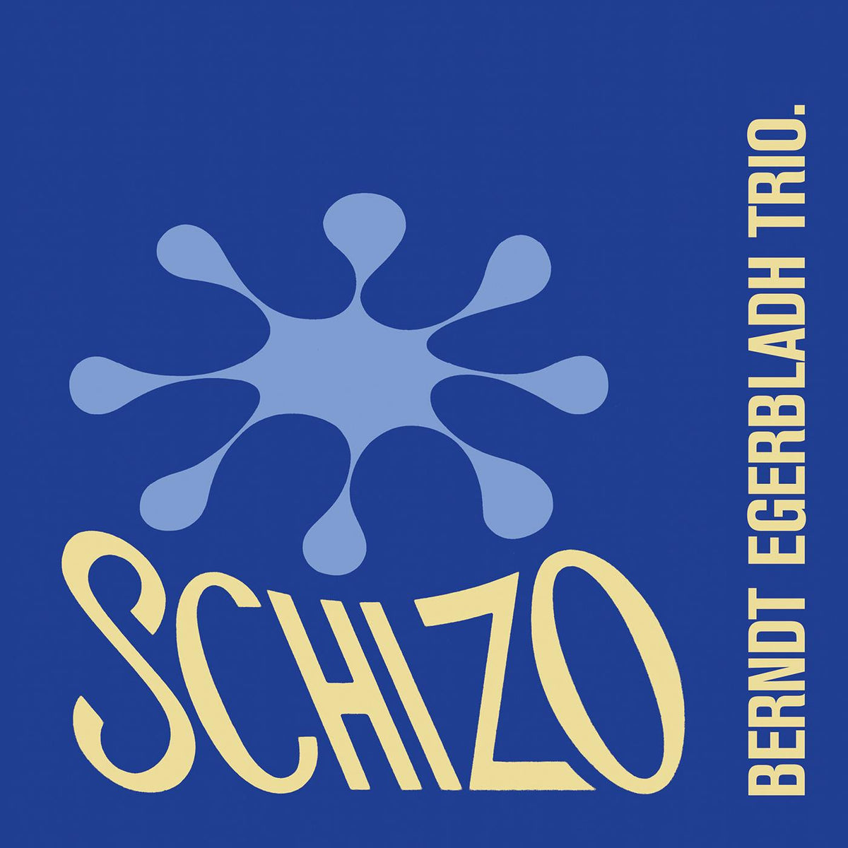 EGERBLADH, BERNDT TRIO - SCHIZO