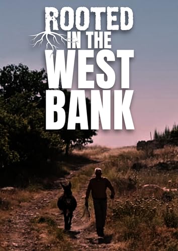ROOTED IN THE WEST BANK