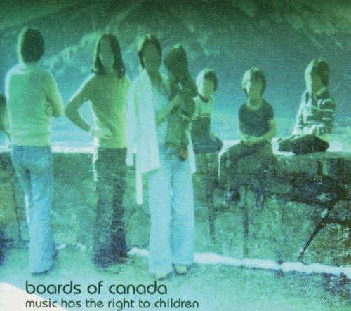 BOARDS OF CANADA - MUSIC HAS THE RIGHT TO CHILDREN