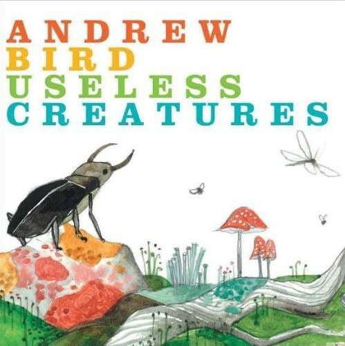 Andrew Bird - Useless Creatures (Clear) (Used LP)