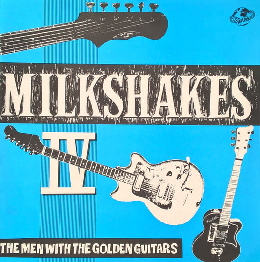 Milkshakes - Milkshakes IV: The Men With The Golden Guitars (Used LP)