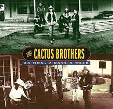 CACTUS BROTHERS  - 24 HRS, 7 DAYS A WEEK