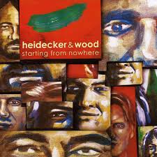 HEIDECKER & WOOD  - STARTING FROM NOWHERE