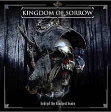 KINGDOM OF SORROW - BEHIND THE BLACKEST TEARS