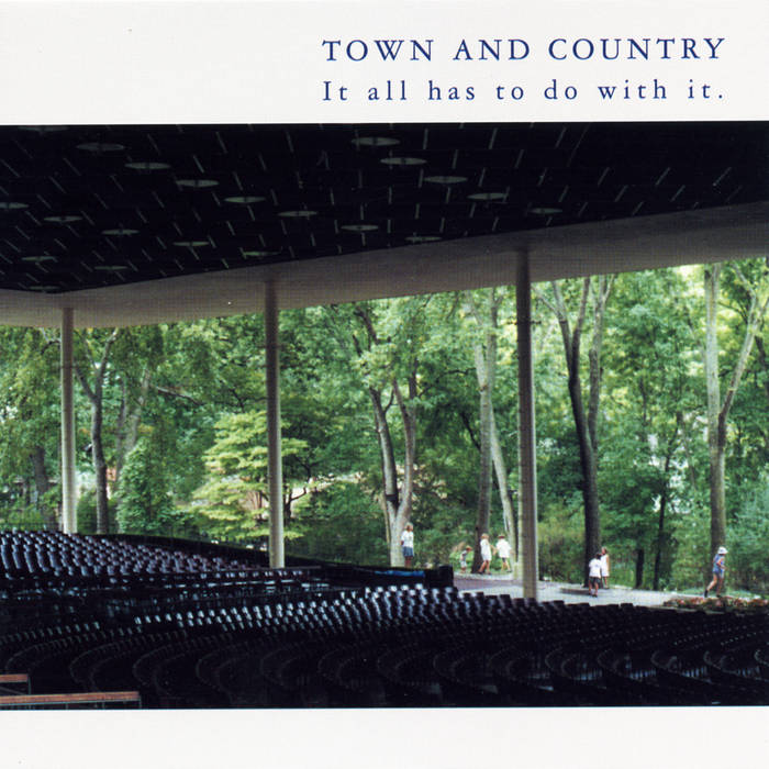TOWN & COUNTRY  - IT ALL HAS TO DO WITH IT